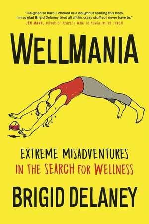 Wellmania de Brigid Delaney