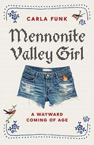 Mennonite Valley Girl de Carla Funk