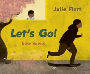 Let's Go de Julie Flett