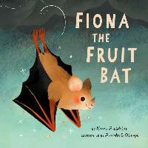 Fiona the Fruit Bat de Dan Riskin