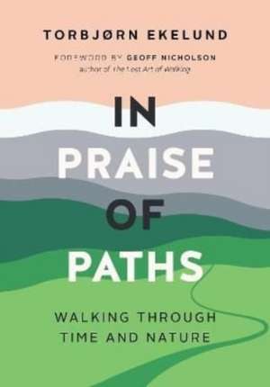 In Praise of Paths de Torbjørn Ekelund