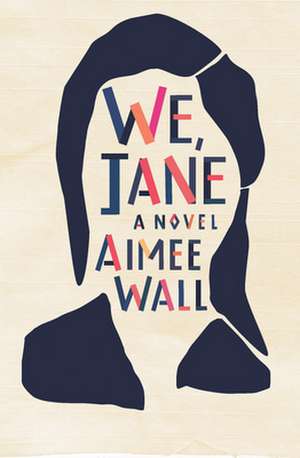 We, Jane de Aimee Wall