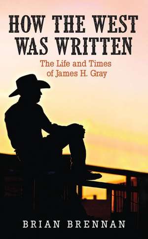 How the West Was Written de Brian Brennan