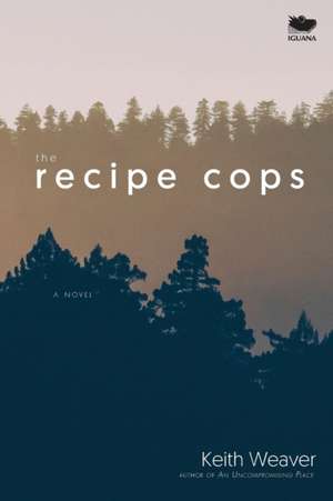 The Recipe Cops de Keith Weaver