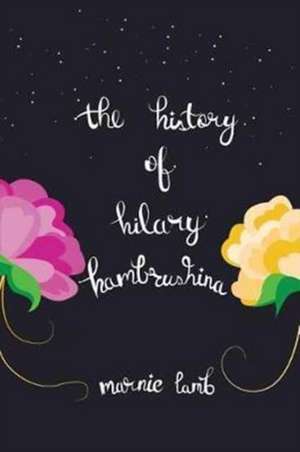 The History of Hilary Hambrushina de Marnie Lamb