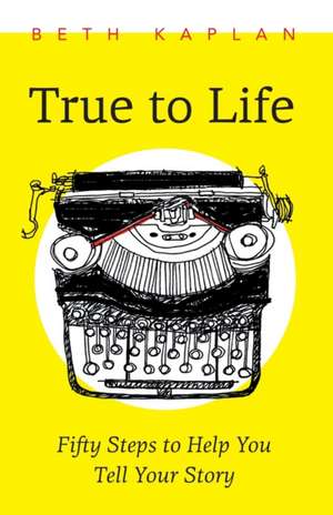 True to Life de Beth Kaplan