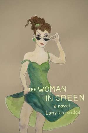 The Woman in Green de Larry Lockridge