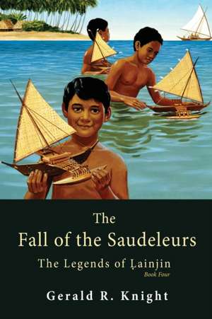 The Fall of the Saudeleurs de Gerald R Knight