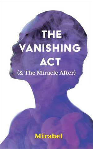 The Vanishing ACT (& the Miracle After): Volume 303 de Mirabel