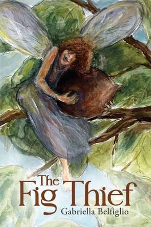 The Fig Thief de Gabriella Belfiglio