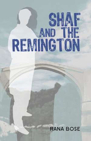 Shaf and the Remington de Rana Bose