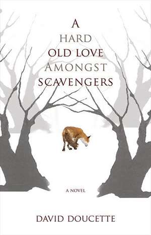 A Hard Old Love Amongst Scavengers de David Doucette