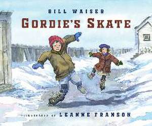 Gordie's Skate de Bill Waiser