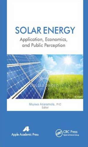 Solar Energy: Application, Economics, and Public Perception de Muyiwa Adaramola