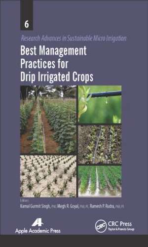 Best Management Practices for Drip Irrigated Crops de Kamal Gurmeet Singh