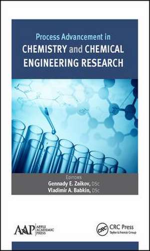 Process Advancement in Chemistry and Chemical Engineering Research de Gennady E. Zaikov