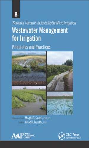 Wastewater Management for Irrigation: Principles and Practices de Megh R. Goyal