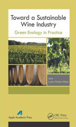 Toward a Sustainable Wine Industry: Green Enology Research de Luann Preston-Wilsey