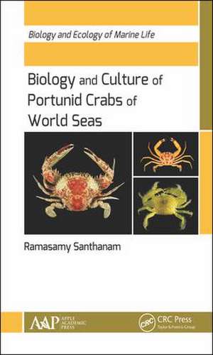 Biology and Culture of Portunid Crabs of World Seas de Ramasamy Santhanam