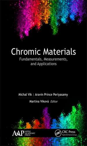 Chromic Materials: Fundamentals, Measurements, and Applications de Michal Vik