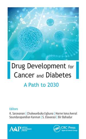 Drug Development for Cancer and Diabetes: A Path to 2030 de K. Saravanan