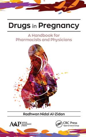 Drugs in Pregnancy: A Handbook for Pharmacists and Physicians de Radhwan Nidal Al-Zidan