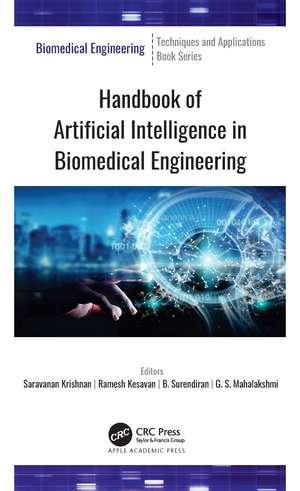 Handbook of Artificial Intelligence in Biomedical Engineering de Saravanan Krishnan