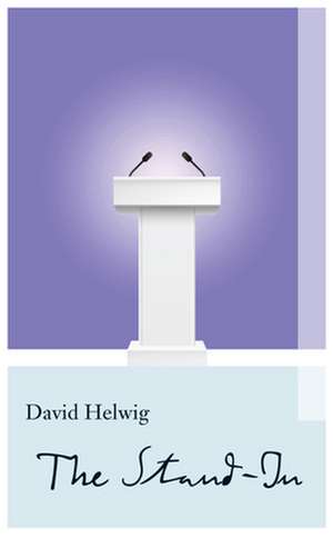 The Stand-In de David Helwig