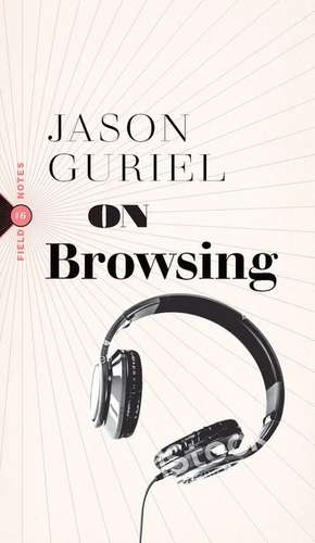 On Browsing de Jason Guriel