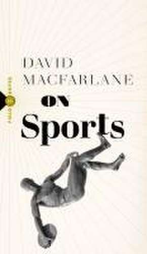 On Sports de David Macfarlane