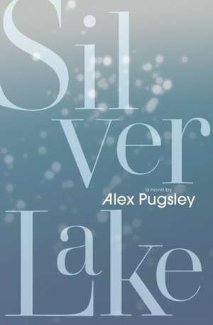 Silver Lake de Alex Pugsley