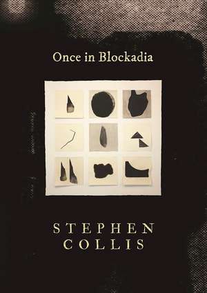 Once in Blockadia de Stephen Collis