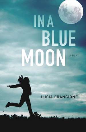 In a Blue Moon de Lucia Frangione