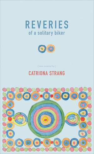 Reveries of a Solitary Biker de Catriona Strang