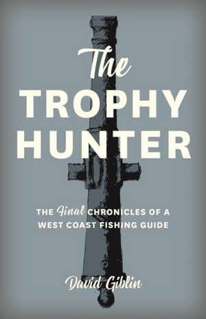 The Trophy Hunter de David Giblin