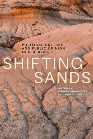 Shifting Sands: Political Culture and Public Opinion in Alberta de Feodor Snagovsky
