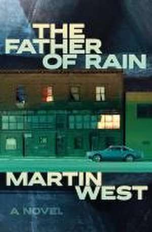 The Father of Rain de Martin West