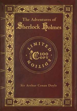 The Adventures of Sherlock Holmes (100 Copy Limited Edition) de Sir Arthur Conan Doyle