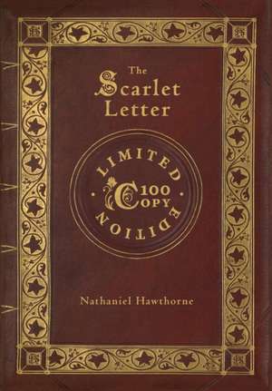 The Scarlet Letter (100 Copy Limited Edition) de Nathaniel Hawthorne