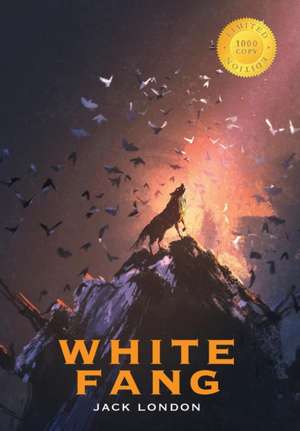 White Fang (1000 Copy Limited Edition) de Jack London