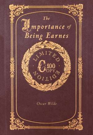 The Importance of Being Earnest (100 Copy Limited Edition) de Oscar Wilde