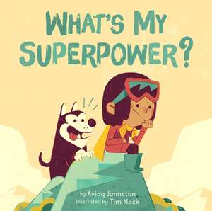 What's My Superpower? de Aviaq Johnston