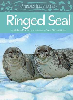 Animals Illustrated: Ringed Seal de William Flaherty