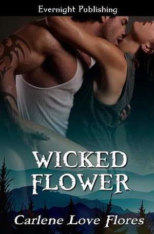 Wicked Flower de Carlene Love Flores