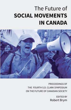 The Future of Social Movements in Canada de Robert Brym