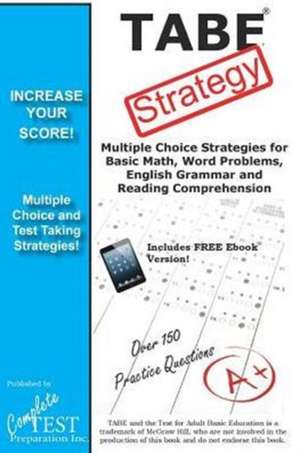 Tabe Test Strategy!: Winning Multiple Choice Strategies for the Tabe Test! de Complete Test Preparation Inc.