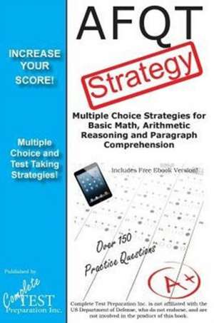 Afqt Test Strategy: Winning Multiple Choice Strategies for the Armed Forces Qualification Test de Complete Test Preparation Inc.