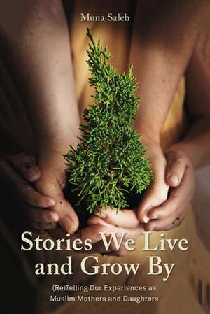 Stories We Live and Grow by de Muna Saleh