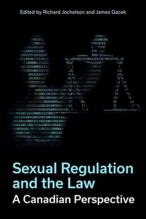 Sexual Regulation and the Law: A Canadian Perspective de Richard Jochelson