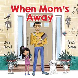 When Mom's Away de Layla Ahmad